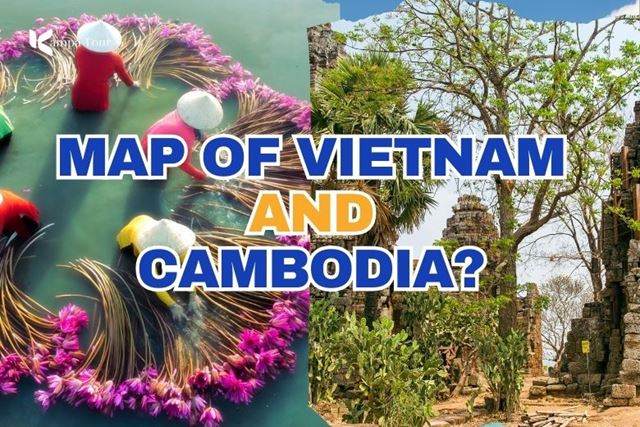 Vietnam and Cambodia Map: 2025 Tourist Guide & Itineraries